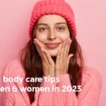 Top 5 body care tips for men and women