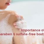 importance of using paraben & sulfate-free body wash