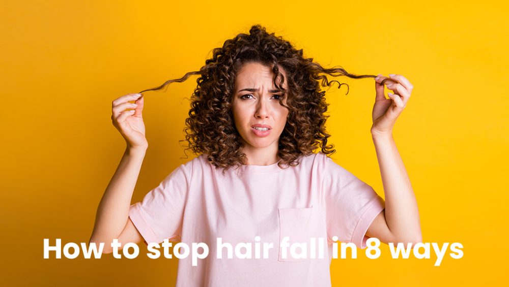 How to stop hair fall in 8 ways
