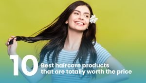 10 best haircare products that are totally worth the price