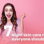 7 night skin care routine everyone should try